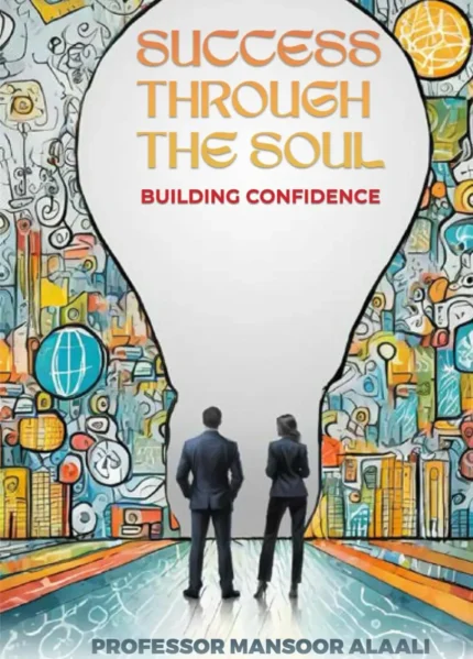 SUCCESS THROUGH THE SOUL: BUILDING CONFIDENCE Hardcover – April 30, 2024